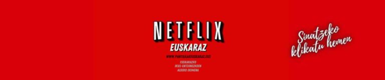 Netflix Euskaraz izateko sinadura bilketa